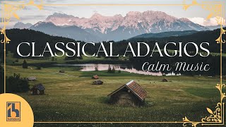 Classical Adagios  Calm Classical Music [upl. by Atinel]