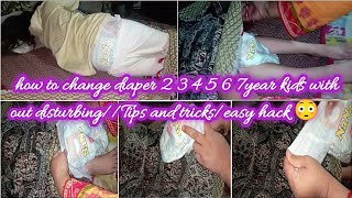 how to change diaper 2 3 4 5 6 7year kids with out disturbingTips and trickseasy hack 😳 [upl. by Einram]