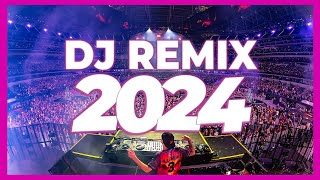 DJ REMIX SONGS 2024  Mashups amp Remixes of Popular Songs 2024  DJ Remix Club Music Dance Mix 2023 🔥 [upl. by Notyalk]