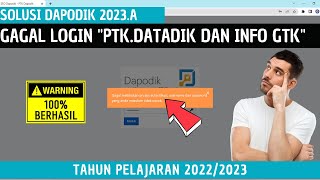 Cara Mengatasi Gagal Login PTKdatadik dan Info GTK Terbaru  Dapodik 2023a [upl. by Ellehcirt]