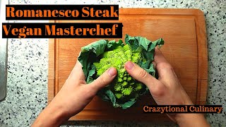 Romanesco Steak like from Vegan Masterchef  Crazytional Culinary [upl. by Nylemaj]