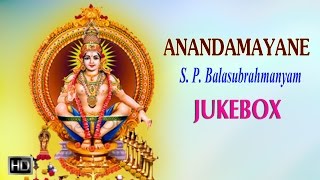 S P Balasubrahmanyam  Lord Ayyappan Songs  Anandamayane Jukebox  Tamil Devotional Songs [upl. by Oicnedurp756]