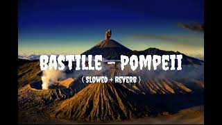 BastillePompeii  Slowed  Reverb  🎵🎵 music [upl. by Eiramit]