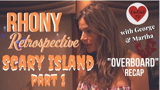 Real Housewives of New York City Scary Island Part 1 quotOverboardquot Recap [upl. by Rihana]