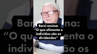 Barsi ensina “O que alimenta o indivíduo são os dividendos” investidor barsi dividendos [upl. by Urbano]