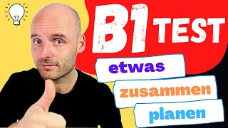 etwas planen  B1 Prüfung  TELC  DTZ [upl. by Oirasan]