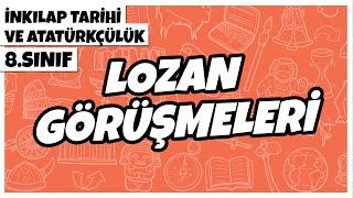 8 Sınıf İnkılap Tarihi ve Atatürkçülük  Lozan Görüşmeleri  2022 [upl. by Letnahs]