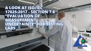 A Look at ISOIEC 170252017  Section 76 “Evaluation of Measurement Uncertainty” for Testing Labs [upl. by Ailemor]