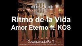 Grupo Amor Eterno  Ritmo de la Vida ft KOS OFFICIAL AUDIO [upl. by Quar]