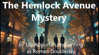 The Hemlock Avenue Mystery  Full Audiobook by Roman Doubleday [upl. by Shaylyn]