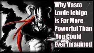 Why Vasto Lorde Ichigo is an absolute MONSTER Bleach Power Scaling Video [upl. by Nodnab]