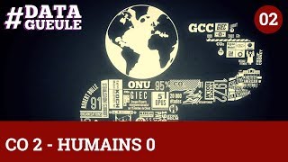 CO 2  Humains 0  DATAGUEULE 2 [upl. by Enrahs]