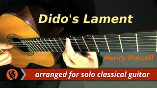 Didos Lament from Dido and Aeneas classical guitar  Henry Purcell [upl. by Tarkany]