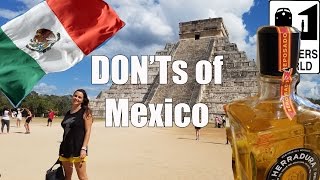 Visit Mexico  The DONTs of Visiting Mexico [upl. by Dorkas]