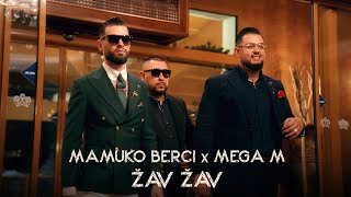 MAMUKO BERCI x Mega M  ŽAV ŽAV Official Video [upl. by Bramwell]