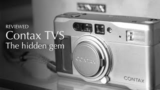 Contax TVS Review  The Hidden Gem in the Contax T Series [upl. by Cranford]