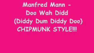 Manfred Mann  Do Wah Diddy chipmunk [upl. by Jamaal]