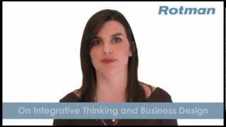 Integrative Thinking and Business Design  a Rotman MBA perspective [upl. by Atinas]