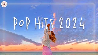 Pop hits 2024 🎧 Tiktok songs 2024  Catchy songs in 2024 to listen to [upl. by Killam]