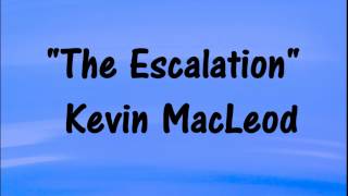 Kevin MacLeod  THE ESCALATION  SUSPENSE MUSIC [upl. by Jerome761]