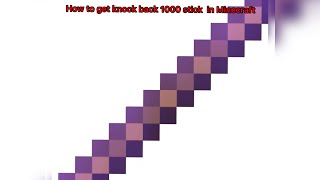 How to get knock back 1000 stick in Minecraft [upl. by Arodnap]