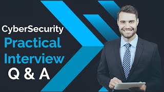 Cybersecurity  Practical Interview Questions amp Answers [upl. by Pare]