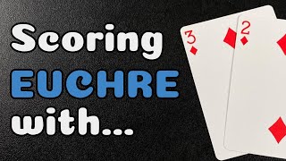 How to Score Euchre with 3s and 2s  an interesting way to keep score with cards [upl. by Juliann]