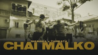 SHUNAKA x TARIKATA  CHAI MALKO OFFICIAL 4K VIDEO 2022 [upl. by Skyla]