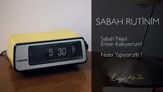 Sabah Rutinim Nasıl Erken Uyanabiliyorum Neler Yapıyorum [upl. by Etra26]