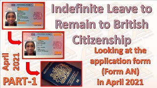 ILR to British Citizenship  Looking at the application form FORM AN in April 2021  Part 1 [upl. by Lyred]