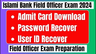 How to download Islami Bank field Officer Admit Card 2024 Password Recover How to make Preparation [upl. by Akkahs]