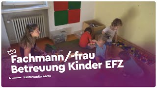 Lehre als Fachfrau Betreuung Kinder EFZ beim Kantonsspital Aarau KSA  Lehrstellenvideo  Yousty [upl. by Eiramasil898]