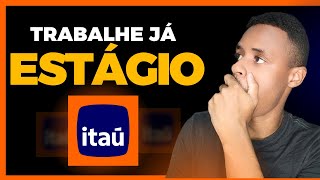 COMO SER ESTAGIÁRIO NO BANCO ITAÚ HOJE  Vagas ABERTAS [upl. by Fishbein]