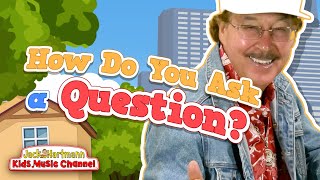 How Do You Ask a Question  Jack Hartmann [upl. by Zetniuq950]