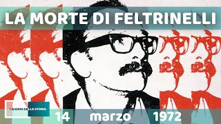 14 marzo 1972  LA MORTE DI FELTRINELLI [upl. by Valera]