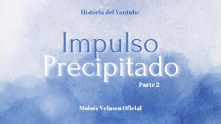 IMPULSO PRECIPITADO  PARTE 2 FINAL [upl. by Bass]