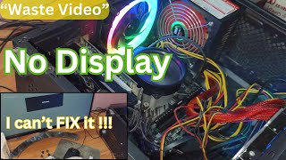 Dont Watch Pc No Display But I cant Fix it  Pc Repairing தமிழில் [upl. by Luapnoj]