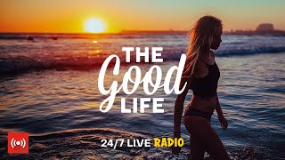 The Good Life Radio • 247 Live Radio  Best Relax House Chillout Study Running Gym Happy Music [upl. by Ailaro463]