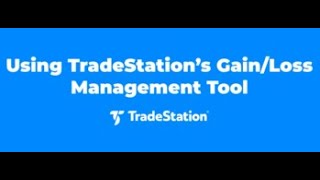 Using TradeStations Gain Loss Management Tool [upl. by Dianne]