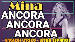 ANCORA ANCORA ANCORA  Mina 1978 Letra Español English Lyrics Testo italiano [upl. by Icam]