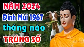 THẦN TÀI BAN LỘC tuổi Đinh Mùi 1967 năm 2024 giàu có trong 3 tháng này [upl. by Akimehs]