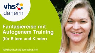 Fantasiereise mit Autogenem Training für Eltern und Kinder [upl. by Hesoj]