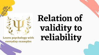 Relationship between validity and reliability  Psychological testing [upl. by Post]