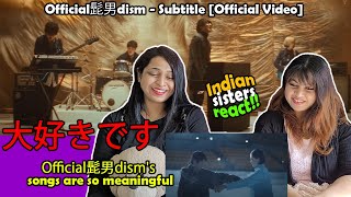 Official髭男dism  Subtitle Official Video  Indians React  Official髭男dism 大好きです。Official髭男dism [upl. by Ninos684]