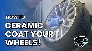 HOW TO Ceramic Coat Wheels the EASY Way [upl. by Grimaud]