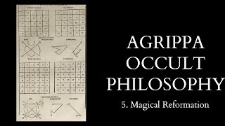 The Occult Philosophy of Cornelius Agrippa  5 of 14  Magical Reformation [upl. by Alarick]