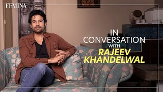 Rajeev Khandelwal on Showtime and His Most Challenging Role Yet  Femina India [upl. by Madeline239]