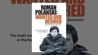 Roman Polanski Wanted And Desired [upl. by Tankoos]