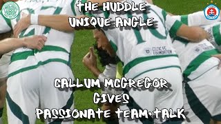 The Huddle Unique Angle  Callum McGregor Passionate Team Talk  Celtic 5  Slovan Bratislava 1 [upl. by Mandel402]