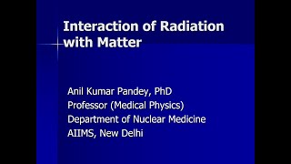 Interaction of Radiation with Matter Part 03 [upl. by Schinica164]